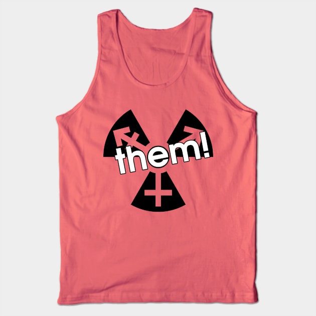 Trans Radiation - "them!" Tank Top by GenderConcepts